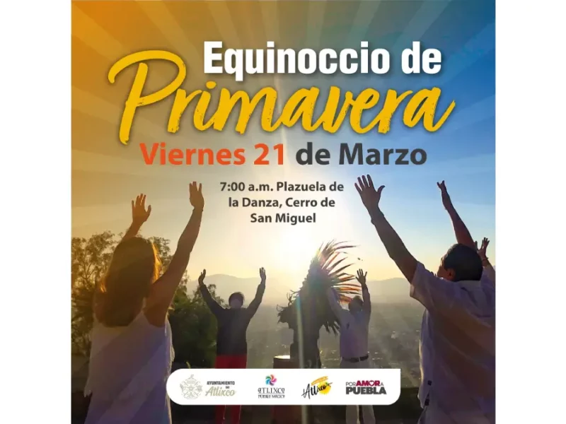 ¡Despierta tus sentidos en el equinoccio de primavera en Atlixco!