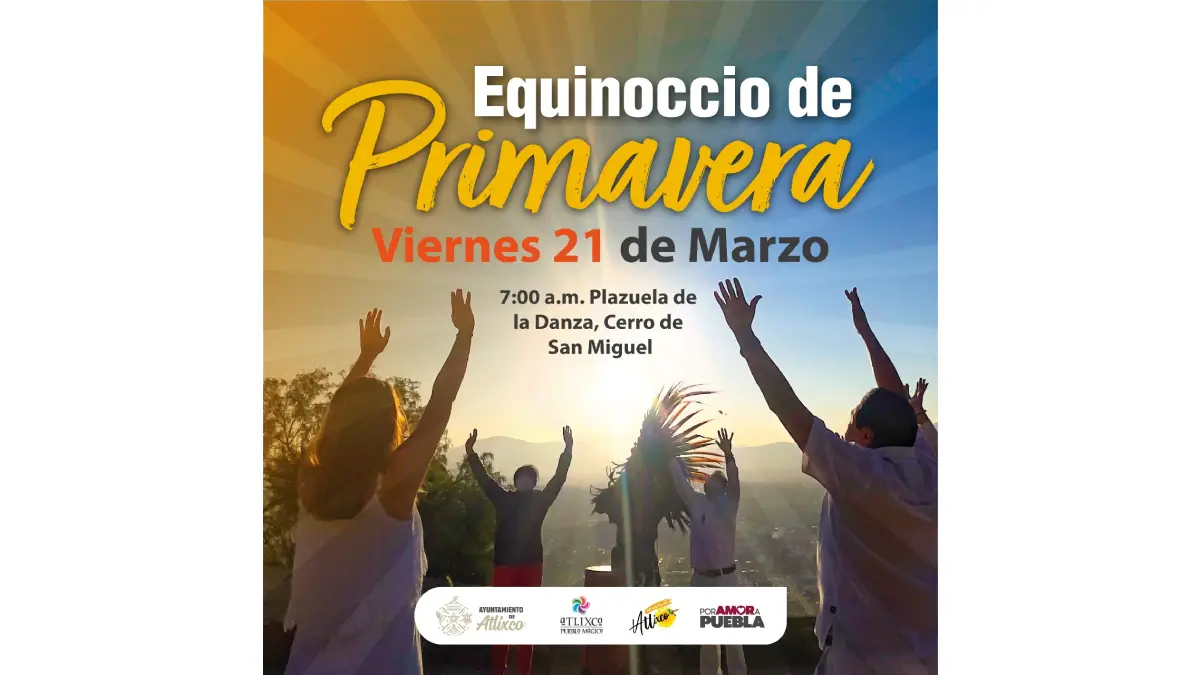 ¡Despierta tus sentidos en el equinoccio de primavera en Atlixco!