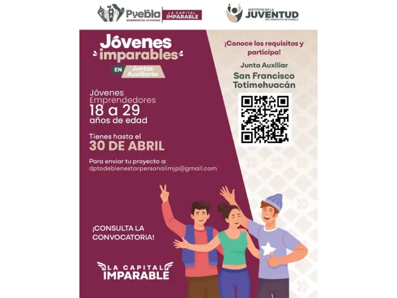 “Jóvenes Imparables llega a San Francisco Totimehuacán para detonar el talento emprendedor”