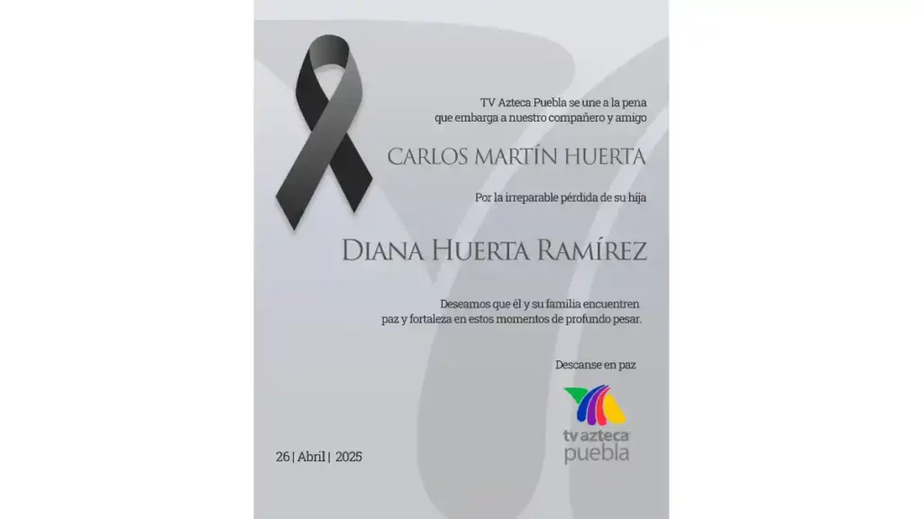 Condolencias de TV Azteca Puebla para el periodista Carlos Martín Huerta por el fallecimiento de su hija.