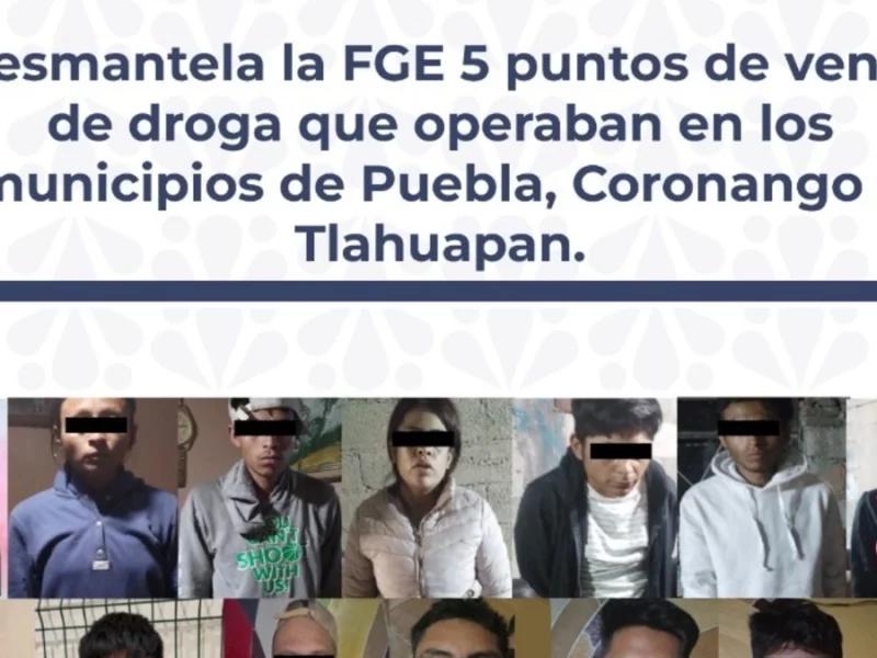 FGE catea inmuebles en Puebla: detiene a 14 personas y desmantelan puntos de droga