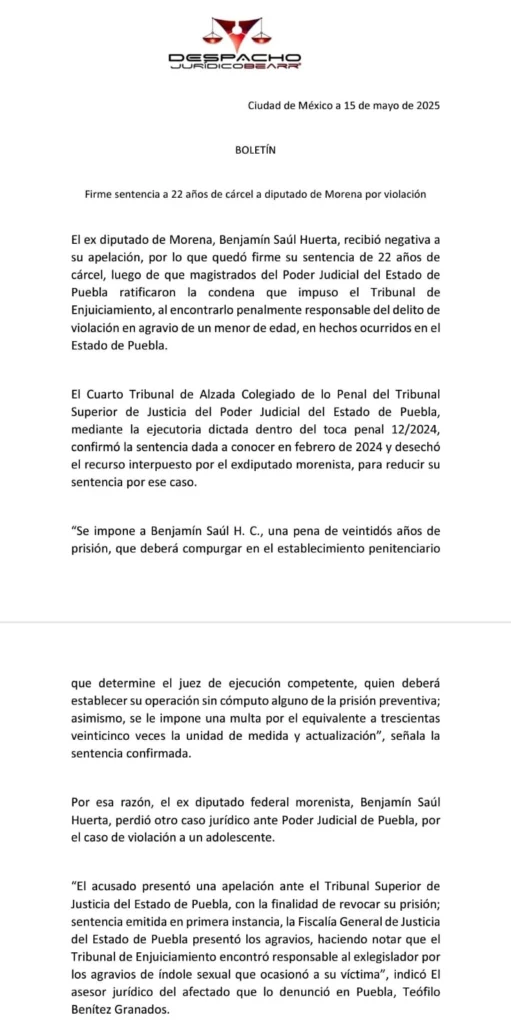 El Poder Judicial del Estado ratificó la sentencia de 22 años de prisión que en febrero de 2024 le dictaron al ex diputado federal de Morena, Benjamín Saúl Huerta, por el delito de violación a un menor de edad.