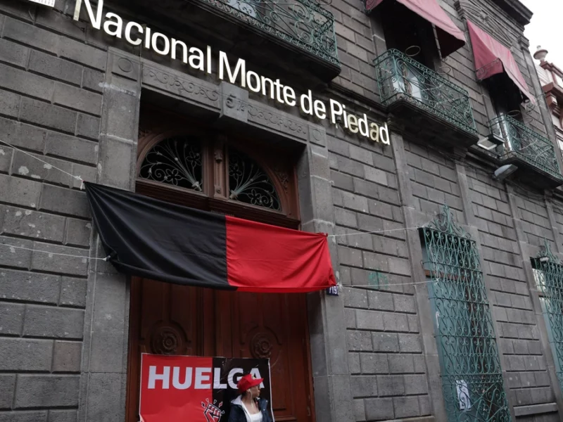 Nacional Monte de Piedad está en huelga, ¿qué pasa con las prendas en Puebla?