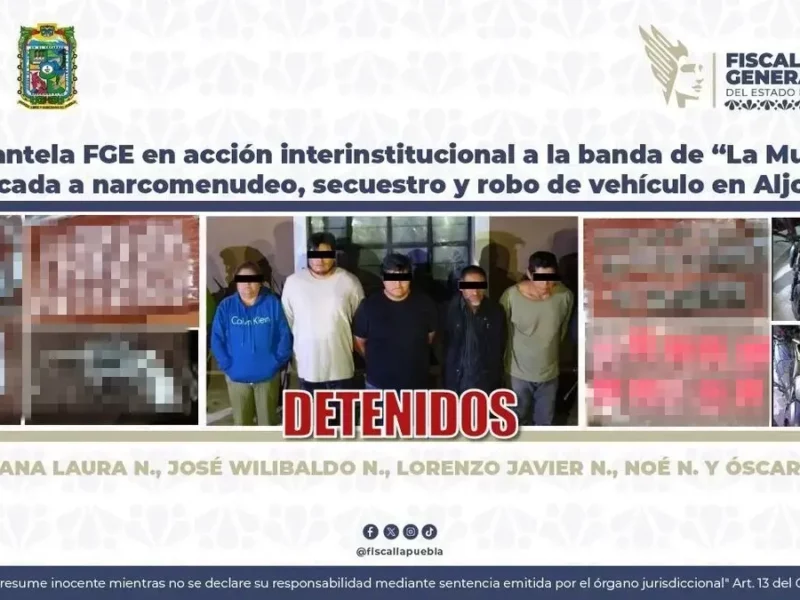 Desmantelan banda de “La Muñeca” en Aljojuca; hay cinco detenidos 