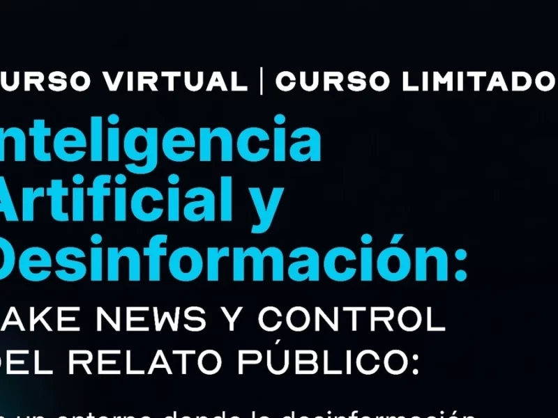 Lanzan curso de Inteligencia Artificial y Desinformación  