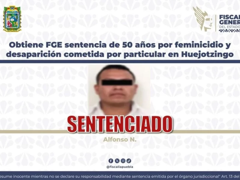Condenan a feminicida de Huejotzingo a 50 años de prisión  