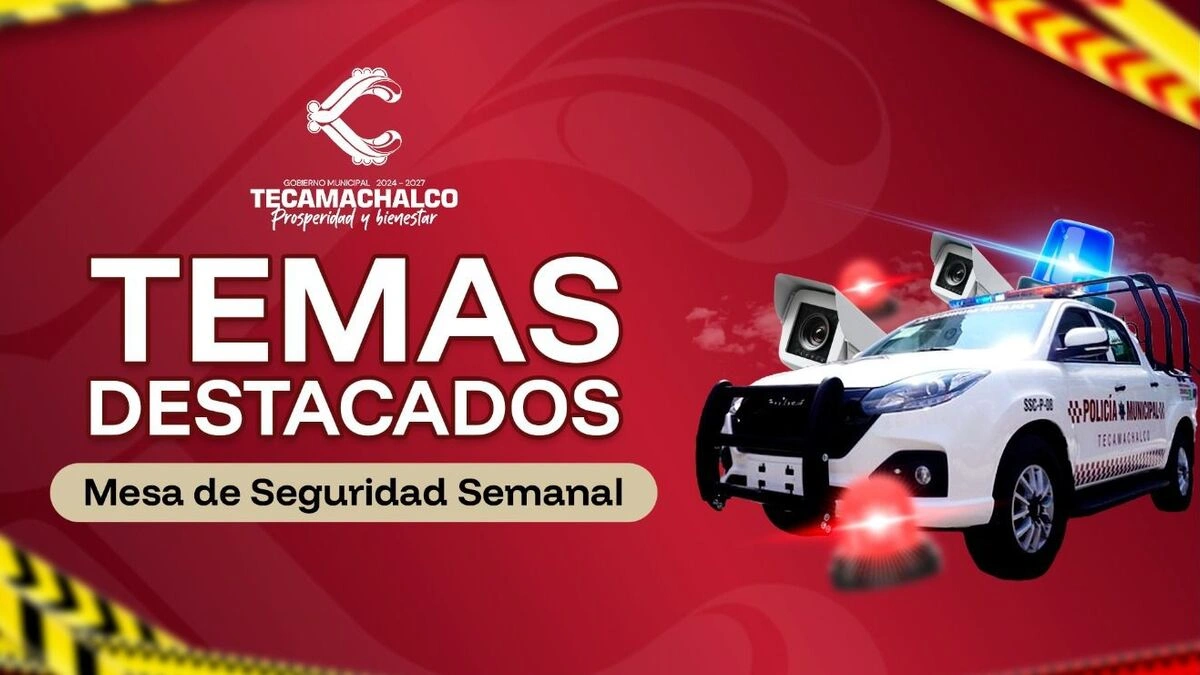 Estas son las acciones y resultados destacados de la Mesa de Seguridad en Tecamachalco