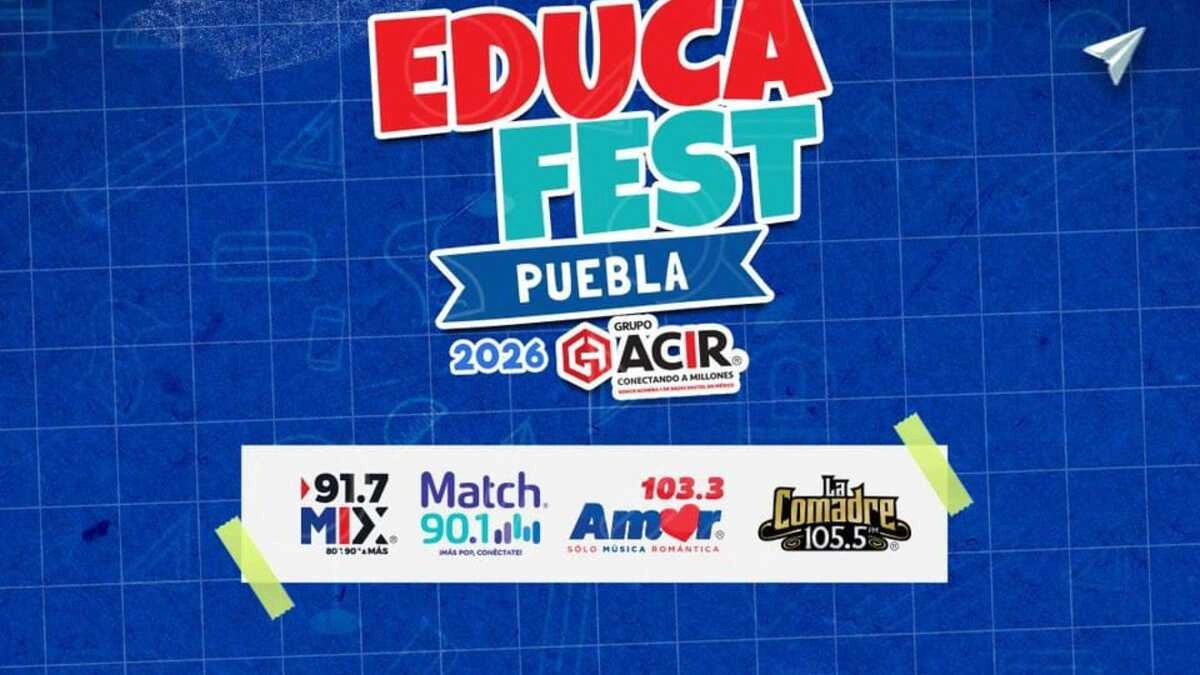 Conoce todos los detalles y asiste al EducaFest Puebla 2026 de Grupo Acir